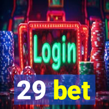 29 bet